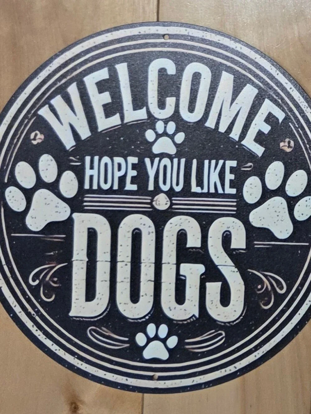 'Welcome 🐾 Hope You Like Dogs' Brown & Tan Metal Sign (7.75